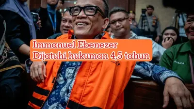 Immanuel Ebenezer Masuk Lapas Sukamiskin, Jalani Hukuman 4,5 Tahun Kasus Suap Sertifikasi K3