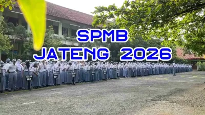 SPMB Jateng 2026 Loloskan 228.000 Lebih Calon Murid
