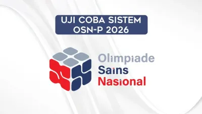 Uji Coba Sistem OSN Tingkat Provinsi (OSN-P) 2026, Ini Tahapan dan SOP Lengkap