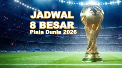 Jadwal 8 Besar / Perempat Final Piala Dunia 2026 Lengkap