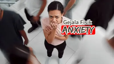 Gejala Fisik Anxiety Perlu Dipastikan Lewat Pemeriksaan Medis