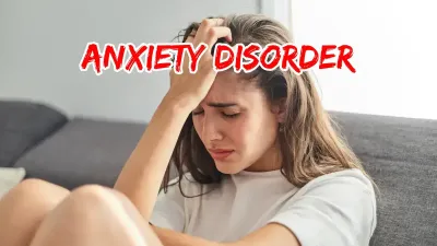 Jenis Anxiety Disorder yang Perlu Dikenali, dari GAD hingga Agorafobia