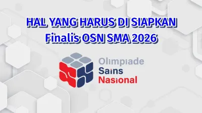 Menuju UMM Malang: Apa Saja yang Harus Disiapkan Finalis OSN Tingkat Nasional 2026?