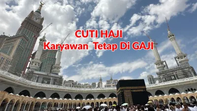 Cuti Haji Di Arab Saudi, Karyawan Tetap Bergaji, Ini Syarat dan Ketentuannya