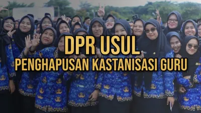 Pegawai Negeri Sipil Diusulkan Jadi Status Tunggal Guru Nasional