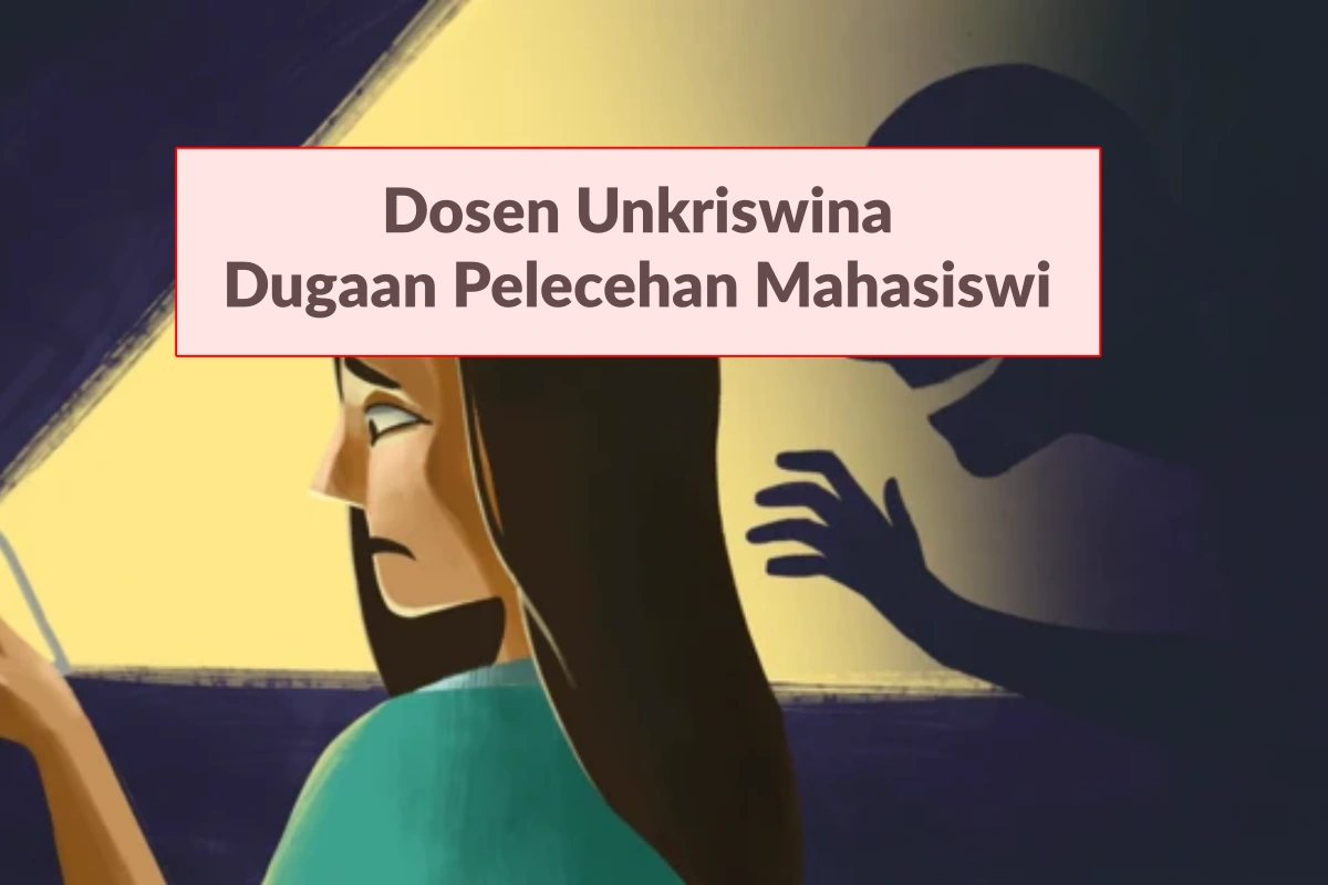 Dosen Unkriswina Dugaan Pelecehan Mahasiswi