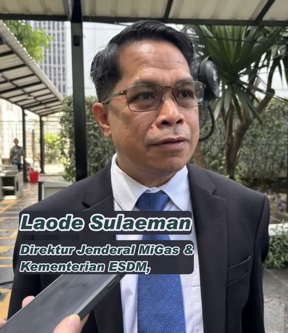 Direktur Jenderal MiGas & Kementerian ESDM, Laode Sulaeman