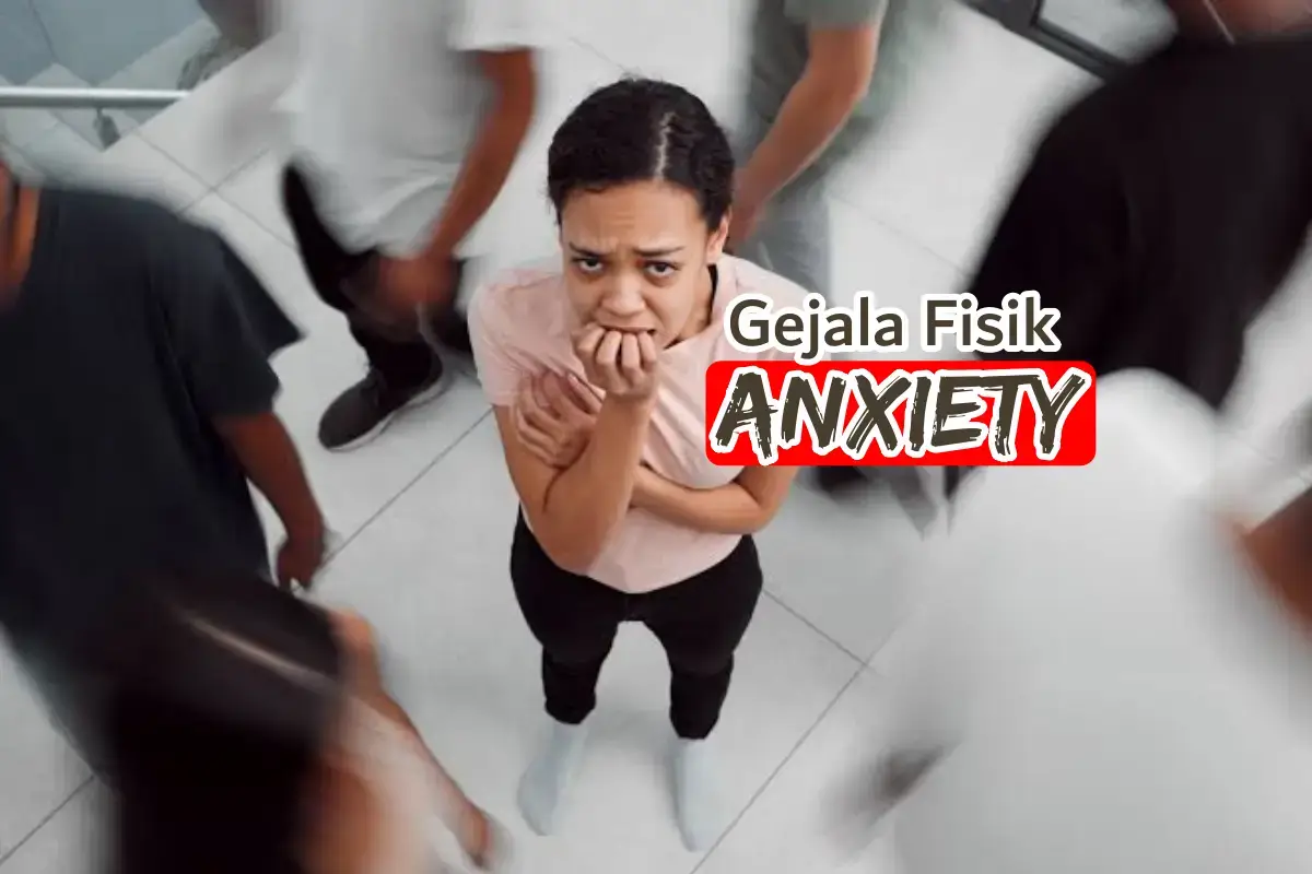 Gejala Fisik Anxiety Perlu Dipastikan Lewat Pemeriksaan Medis